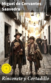 Rinconete y Cortadillo - Miguel de Cervantes Saavedra - E-Book
