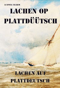 Lachen op Plattdüütsch – Lachen auf Plattdeutsch - Ludwig Frahm - E-Book