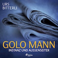 Golo Mann - Instanz und Außenseiter - Urs Bitterli - Hörbuch