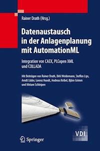 Datenaustausch in der Anlagenplanung mit AutomationML -  - E-Book
