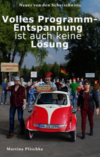 Volles Programm - Entspannung ist auch keine Lösung! - Martina Plischka - E-Book