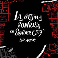La última sonrisa en Sunder City - Luke Arnold - Hörbuch