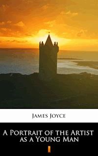 A Portrait of the Artist as a Young Man - James Joyce - E-Book