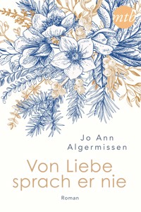 Von Liebe sprach er nie - Ann Algermissen - E-Book
