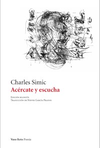 Acércate y escucha - Charles Simic - E-Book