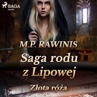 Saga rodu z Lipowej 28: Złota róża - Marian Piotr Rawinis - Hörbuch