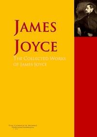 The Collected Works of James Joyce - James Joyce - E-Book