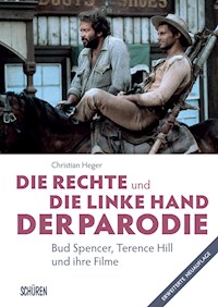 Die rechte und die linke Hand der Parodie - Bud Spencer, Terence Hill und ihre Filme - Christian Heger - E-Book