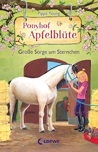 Ponyhof Apfelblüte (Band 18) - Große Sorge um Sternchen - Pippa Young - E-Book