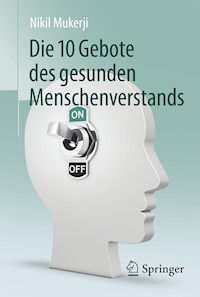 Die 10 Gebote des gesunden Menschenverstands - Nikil Mukerji - E-Book