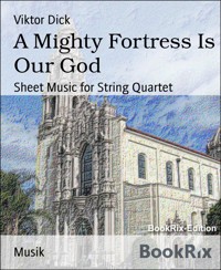 A Mighty Fortress Is Our God - Viktor Dick - E-Book