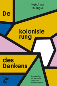 Dekolonisierung des Denkens - Ngugi wa Thiong'o - E-Book