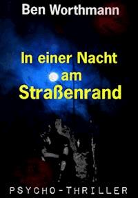 In einer Nacht am Straßenrand - Ben Worthmann - E-Book