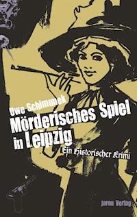 Mörderisches Spiel in Leipzig - Uwe Schimunek - E-Book