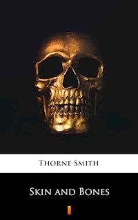 Skin and Bones - Thorne Smith - E-Book