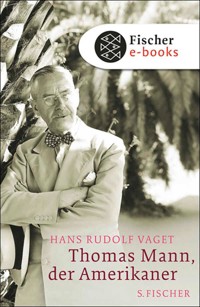 Thomas Mann, der Amerikaner - Hans Rudolf Vaget - E-Book