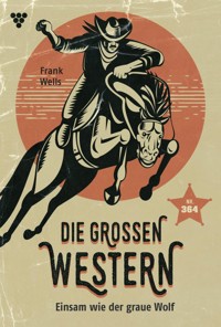 Einsam wie der graue Wolf - Frank Wells - E-Book