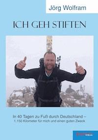 Ich geh stiften - Jörg Wolfram - E-Book