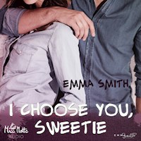 I choose you, Sweetie - Emma Smith - Hörbuch