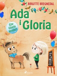 Ada i Gloria 4: Czy Gloria gryzie? - Birgitte Bregnedal - E-Book