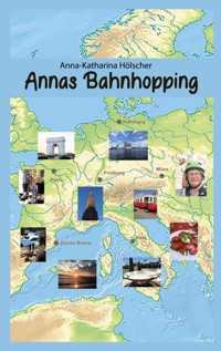 Annas Bahnhopping - Anna-Katharina Hölscher - E-Book