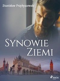 Synowie ziemi - Stanisław Przybyszewski - E-Book