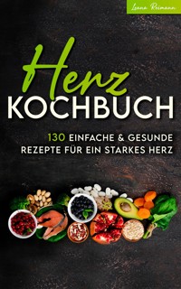 Herz Kochbuch - Leana Reimann - E-Book