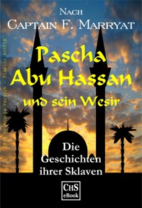 Pascha Abu Hassan und sein Wesir - Claus H. Stumpff - E-Book