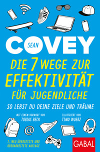 Die 7 Wege zur Effektivität für Jugendliche - Sean Covey - E-Book