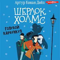 Шерлок Холмс. Голубой карбункул - Артур Конан Дойл - Hörbuch