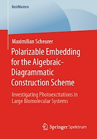 Polarizable Embedding for the Algebraic-Diagrammatic Construction Scheme - Maximilian Scheurer - E-Book