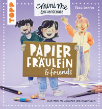 Papierfräulein & friends. Die Mini me Zeichenschule - Frau Annika - E-Book