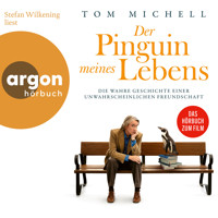 Der Pinguin meines Lebens - Die wahre Geschichte einer unwahrscheinlichen Freundschaft (Ungekürzte Lesung) - Tom Michell - Hörbuch