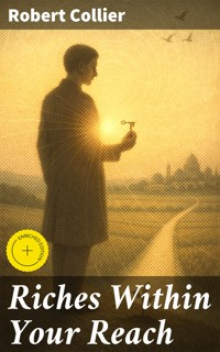 Riches Within Your Reach - Robert Collier - E-Book