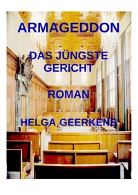 Armageddon - Das jüngste Gericht - Helga Geerkens - E-Book