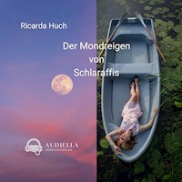 Der Mondreigen von Schlaraffis - Ricarda Huch - Hörbuch