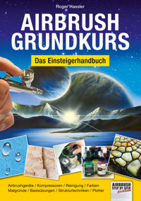 Airbrush-Grundkurs - Roger Hassler - E-Book
