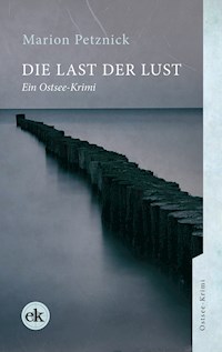 Die Last der Lust - Marion Petznick - E-Book