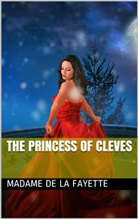 The Princess of Cleves - Madame De La Fayette - E-Book
