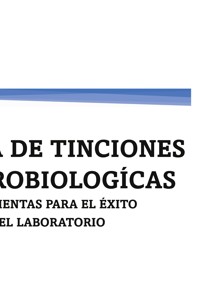 GUÍA DE TINCIONES MICROBIOLOGÍCAS - Jenny Tapia Jaramillo - E-Book