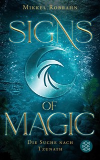 Signs of Magic 2 – Die Suche nach Tzunath - Mikkel Robrahn - E-Book