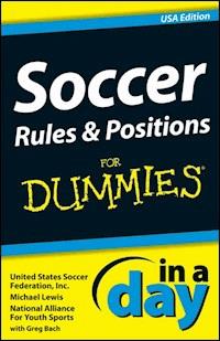 Soccer Rules and Positions In A Day For Dummies - Michael Lewis - E-Book