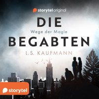 Die Begabten - Wege der Magie - L. S. Kaufmann - Hörbuch