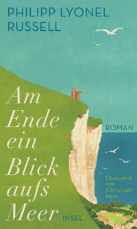 Am Ende ein Blick aufs Meer - Philipp Lyonel Russell - E-Book