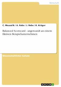 Balanced Scorecard - angewandt an einem fiktiven Beispielunternehmen - C. Muszalik - E-Book