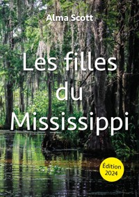 Les filles du Mississippi - Alma Scott - E-Book