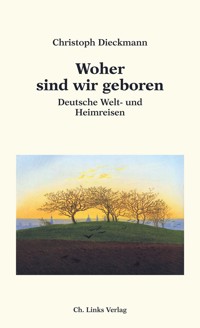 Woher sind wir geboren - Christoph Dieckmann - E-Book