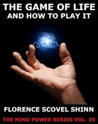 The Game Of Life - Florence Scovel Shinn - E-Book