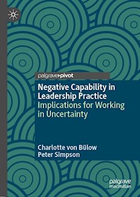 Negative Capability in Leadership Practice - Charlotte von Bülow - E-Book