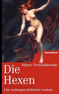 Die Hexen - Marco Frenschkowski - E-Book